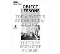 Object Lessons - Zofia Rydet's Sociological Record