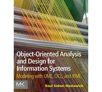 Object-Oriented Analysis and Design for Information Systems: Modeling with UML, OCL, and IFML: Agile Modeling with UML, OCL, and IFML