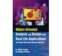 Object-Oriented Analysis and Design with Real Life Applications ( A Trusted Operating System Approach)