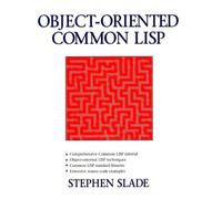 Object-Oriented Common LISP