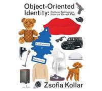 Object Oriented Identity: Cultural belongings from our recent past