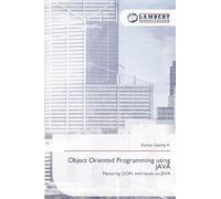 Object Oriented Programming using JAVA: Mastering OOPs with hands on JAVA
