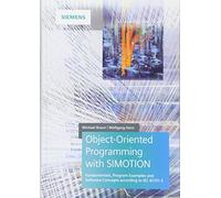 Object-Oriented Programming with SIMOTION: Fundamentals, Program Examples and Software Concepts According to IEC 61131-3