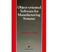Object-oriented Software for Manufacturing Systems (Intelligent Manufactoring Series)