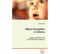 Object Perception in Infancy: Capacity and Nature of Visual Short-Term Memory