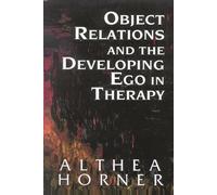 Object Relations and the Developing Ego in Therapy (Master Work)