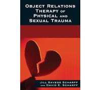 Object Relations Therapy of Physical and Sexual Trauma (The Library of Object Relations)