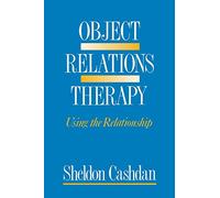 Object Relations Therapy - Using the Relationship