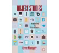 Object Studies : Introductions to Material Culture