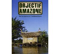 Objectif amazone, de la source a l'embouchure - DVD