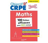 Objectif CRPE 2026 - Maths - 100 fiches pour bien réviser - ép. écrite d'admissibilité M2/L3: 100 fiches efficaces pour bien réviser