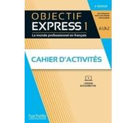 Objectif Express 3e edition : Cahier d'activites 1 (A1/A2) + Parcours digita