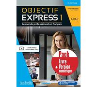 Objectif Express 3e edition: Livre de l'eleve A1/A2 + version numerique