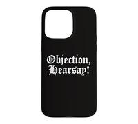 Objection Hearsay Funny Meme Lawyer Joke Law Court Testimony Case for iPhone 15 Pro Max