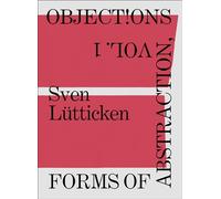 Objections, Volume 1: Forms of Abstraction