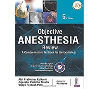 Objective Anesthesia Review: A Comprehensive Textbook for the Examinee