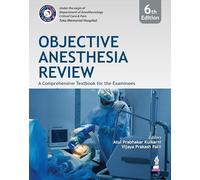 Objective Anesthesia Review: A Comprehensive Textbook for the Examinees