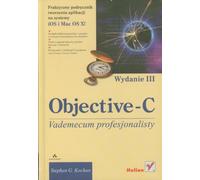 Objective-C Vademecum profesjonalisty: Praktyczny podręcznik tworzenia aplikacji na systemy iOS i MAC OS X!