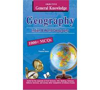 Objective General Knowledge Geography: MCQS on Everything an Educated Person is Expected to be Familiar with in Geography