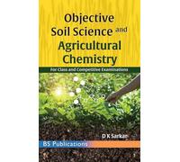 Objective Soil Science & Agricultural Chemistry: For Class and Competitive Examinations