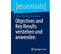Objectives and Key Results verstehen und anwenden (essentials)