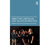 Objectives, Obstacles, and Tactics in Practice: Perspectives on Activating the Actor