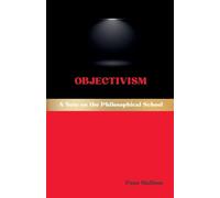 Objectivism: A Note on the Philosophical School: 44 (Western Philosophical Schools)