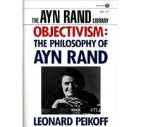 Objectivism: The Philosophy of Ayn Rand