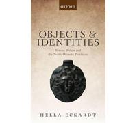 Objects and Identities: Roman Britain and the North-Western Provinces – Oxford University Press