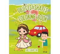 OBJECTS AND SHAPES COLORING BOOK: Learn Shapes & Everyday Objects While Coloring