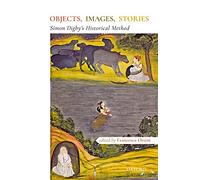 Objects, Images, Stories: Simon Digby's Historical Methods