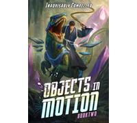 Objects in Motion 2: A Progression Fantasy Adventure