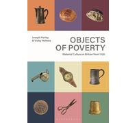 Objects of Poverty: Material Culture in Britain from 1700