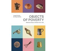Objects of Poverty: Material Culture in Britain from 1700