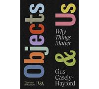 Objects & Us : Why Things Matter
