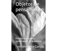 Objetos de pensamiento: Poesía visual y otras subversiones de la realidad