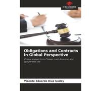 Obligations and Contracts in Global Perspective: Critical analysis from Chilean, Latin American and comparative law