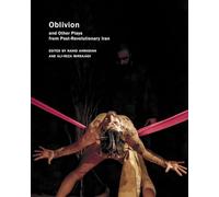 Oblivion: and Other Plays from Post-Revolutionary Iran (In Performance)