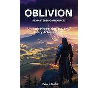 Oblivion Remastered Game Guide: Unleash Hidden Secrets, and Every Achievement