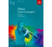 Oboe Scales & Arpeggios, ABRSM Grades 1-5: from 2018 (ABRSM Scales & Arpeggios)