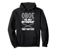 Oboe the only Instrument that matters Oboist Pullover Hoodie