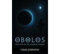 OBOLOS: The Acheron Trilogy: Book One (A Sci-Fi Space Opera Adventure) (The ACHERON SAGA)