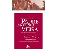 Obra Completa Padre António Vieira. Poesia e Teatro - Volume 4. Tomo 4
