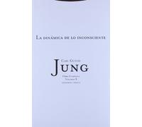 Obras Completas 8: La Dinamica de Lo Inconsciente (Obras Completas de Carl Gustav Jung)