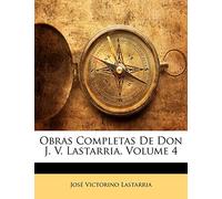 Obras Completas de Don J. V. Lastarria, Volume 4