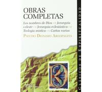 Obras completas : Los nombres de Dios ; Jerarquía celeste ; Jerarquía eclesiástica ; Teología mística ; Cartas varias