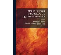 Obras De Don Francisco De Quevedo Villegas
