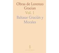 Obras de Lorenzo Gracian: Que Contiene el Criticon, Primera, Segunda, y Tercera Parte, y el Heroe