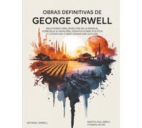 Obras definitivas de George Orwell: Incluyendo 1984, Rebelión en la granja, Homenaje a Cataluña, Ensayos sobre política y literatura ¡y más! (Grapevine edition)