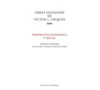 Obras escogidas de Víctor L. Urquidi. Perspectiva económica y social
